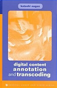 Digital Content Annotation and Transcoding (Hardcover)
