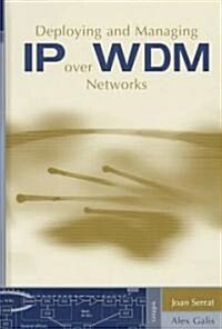 Deploying and Managing IP Over WDM Networks (Hardcover)