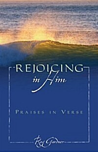 Rejoicing in Him (Paperback)