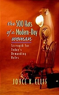 The 500 Hats of a Modern-Day Woman (Paperback)