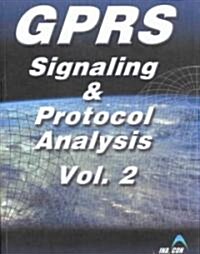 Gprs--Signaling and Protocol Analysis: Volume 2--The Core Network (Hardcover)