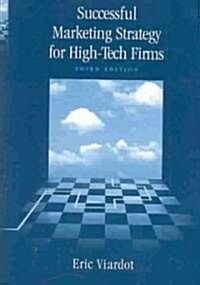 Successful Marketing Strategies for High-tech Firms (Hardcover, 3 Rev ed)
