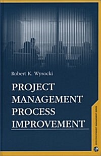 Project Management Process Improvement (Hardcover)