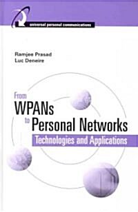 From WPANs to Personal Networks: Technologies and Applications (Hardcover)