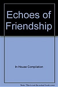 Echoes of Friendship (Hardcover, ADR)