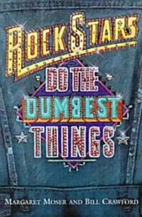 Rock Stars Do Dumbest Things (Paperback)