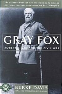 Gray Fox: Robert E. Lee and the Civil War (Paperback)