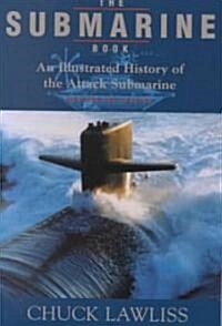 The Submarine Book, Revised & Updated: An Illustrated History of the Attack Submarine (Paperback, Revised)