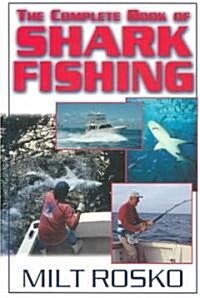 The Complete Book of Shark Fishing (Paperback)