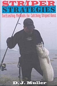 Striper Strategies: Surfcasting Methods for Catching Striped Bass (Paperback)