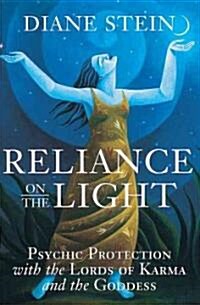 Reliance on the Light: Psychic Protection with the Lords of Karma and the Goddess (Paperback)