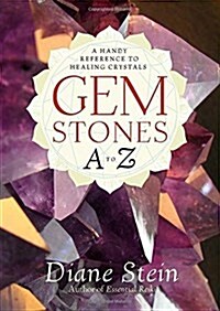 Gemstones A to Z: A Handy Reference to Healing Crystals (Paperback)