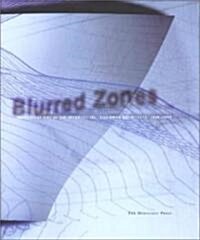 Blurred Zones: Investigations of the Interstitial: Eisenman Architects 1988-1998 (Hardcover)