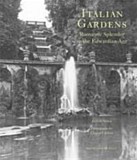 Italian Gardens: Romantic Splendor in the Edwardian Age (Hardcover)