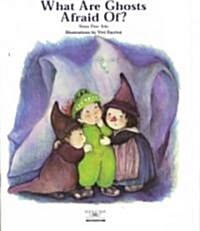 What Are Ghosts Afraid Of? (Paperback)