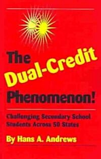 The Dual-Credit Phenomenon: Challenging Secondary School Students Across 50 States (Paperback)