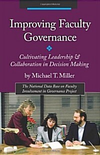 Improving Faculty Governance: Cultivating Leadership & Collaboration in Decision Making (Paperback)