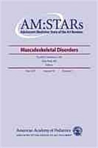 Am: Stars Musculoskeletal Disorders: Adolescent Medicine: State of the Art Reviews, Vol. 18, No. 1 (Paperback)