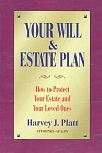 Your Will and Estate Plan: How to Protect Your Estate and Your Loved Ones (Paperback)