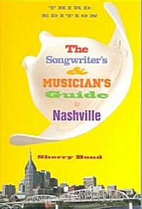 The Songwriters and Musicians Guide to Nashville (Paperback, 3)