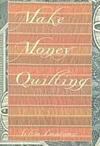 Make Money Quilting (Paperback)