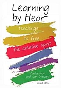 Learning by Heart: Teachings to Free the Creative Spirit (Paperback)