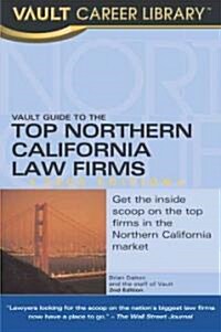 Vault Guide to the Top Northern California Law Firms, 2006 (Paperback, New)