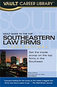 Vault Guide to the Top Southeastern Law Firms (Paperback, 3rd)
