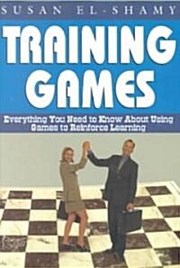 Training Games: Everything You Need to Know about Using Games to Reinforce Learning (Paperback)