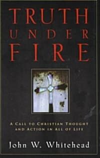 Truth Under Fire (Paperback)