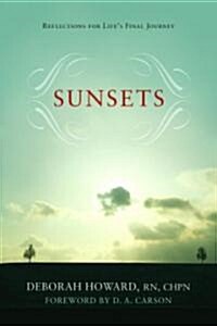 Sunsets: Reflections for Lifes Final Journey (Paperback)