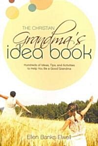 The Christian Grandmas Idea Book (Paperback)