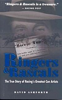 Ringers & Rascals: The True Story of Racings Greatest Con Artists (Paperback)