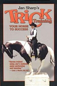 Trick Training Your Horse to Success (Paperback)