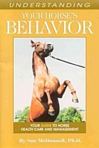 Understanding Your Horses Behavior (Paperback)