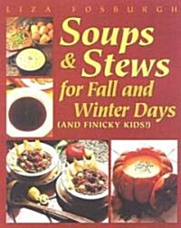 Soups and Stews: For Fall and Winter Days (Paperback)
