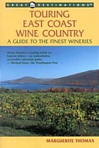 Explorers Guides: Touring East Coast Wine Country: A Guide to the Finest Wineries (Paperback)