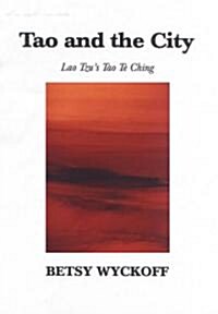 Tao and the City: Lao Tzus Tao Te Ching (Paperback)