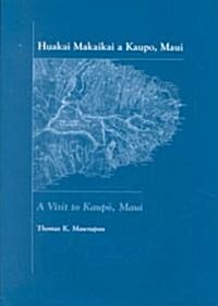 Huakai Makaikai a Kaupo, Maui (Hardcover)