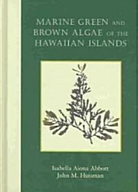 Marine Green and Brown Algae of the Hawaiian Islands (Hardcover)
