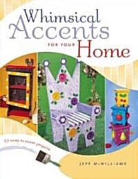 Whimsical Accents for Your Home (Paperback)