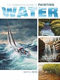 The Complete Guide To Painting Water (Hardcover)