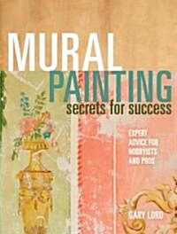 Mural Painting Secrets For Success (Paperback)