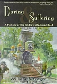 Daring and Suffering: A History of the Andrews Railroad Raid (Paperback, 3)