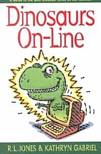 Dinosaurs On-Line: A Guide to the Best Dinosaur Sites on the Internet (Paperback)