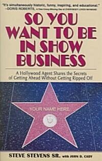 So You Want To Be In Show Business (Paperback)