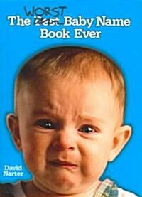 The Worst Baby Name Book Ever (Paperback)