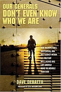 Our Generals Dont Even Know Who We Are (Hardcover)