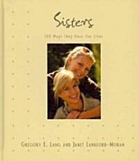 Sisters: 100 Ways They Bless Our Lives (Hardcover)