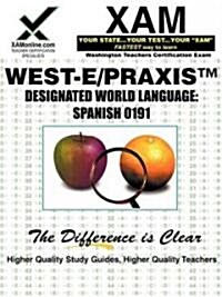 West-E Designated World Language: Spanish 0191 Teacher Certification Test Prep Study Guide (Paperback)